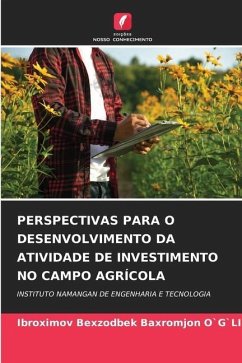 PERSPECTIVAS PARA O DESENVOLVIMENTO DA ATIVIDADE DE INVESTIMENTO NO CAMPO AGRÍCOLA - Bexzodbek Baxromjon O`G`LI, Ibroximov