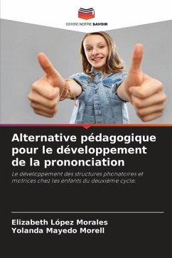 Alternative pédagogique pour le développement de la prononciation - López Morales, Elizabeth;Mayedo Morell, Yolanda