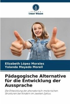 Pädagogische Alternative für die Entwicklung der Aussprache - López Morales, Elizabeth;Mayedo Morell, Yolanda