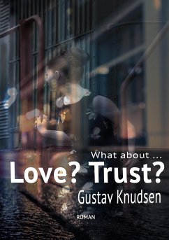 What about Love? What about Trust? - Knudsen, Gustav