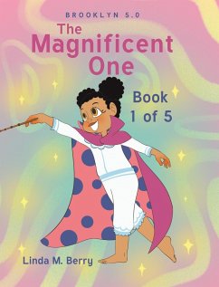 The Magnificent One - Berry, Linda M.