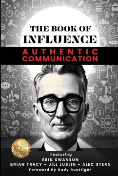 THE BOOK OF INFLUENCE - Authentic Communication - Swanson, Erik