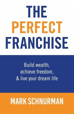 The Perfect Franchise - Schnurman, Mark