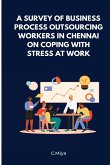 A Survey of Business Process Outsourcing Workers in Chennai On Coping with Stress at Work