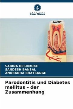 Parodontitis und Diabetes mellitus ¿ der Zusammenhang - Deshmukh, Sabina;Bansal, Sandesh;Bhatsange, Anuradha
