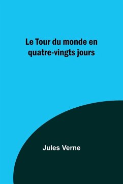 Le Tour du monde en quatre-vingts jours - Verne, Jules