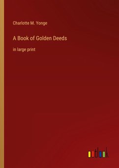 A Book of Golden Deeds - Yonge, Charlotte M.