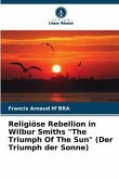 Religiöse Rebellion in Wilbur Smiths &quote;The Triumph Of The Sun&quote; (Der Triumph der Sonne)