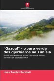"Gazoul" - o ouro verde dos djerbianos na Tunísia