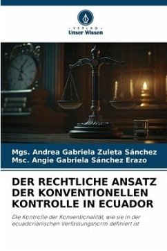 DER RECHTLICHE ANSATZ DER KONVENTIONELLEN KONTROLLE IN ECUADOR - Zuleta Sánchez, Mgs. Andrea Gabriela;Sánchez Erazo, Msc. Angie Gabriela