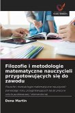 Filozofie i metodologie matematyczne nauczycieli przygotowuj¿cych si¿ do zawodu