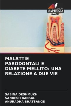 MALATTIE PARODONTALI E DIABETE MELLITO: UNA RELAZIONE A DUE VIE - Deshmukh, Sabina;Bansal, Sandesh;Bhatsange, Anuradha