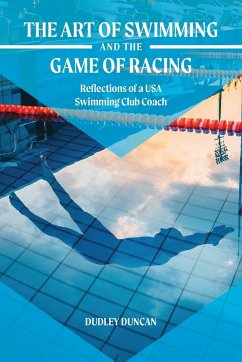 The Art of Swimming and the Game of Racing - Duncan, Dudley
