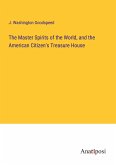 The Master Spirits of the World, and the American Citizen's Treasure House