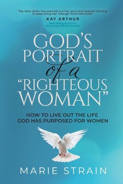 God's Portrait of a &quote;Righteous Woman&quote;