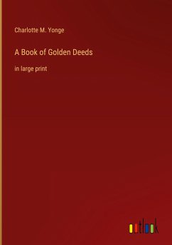 A Book of Golden Deeds - Yonge, Charlotte M.