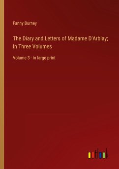 The Diary and Letters of Madame D'Arblay; In Three Volumes