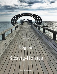 En lille bog om Slesvig-Holsten - Sørensen, Jan