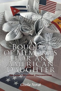 A BOUQUET OF MEMORIES FOR AN AMERICAN DAUGHTER - Norat, Gisela