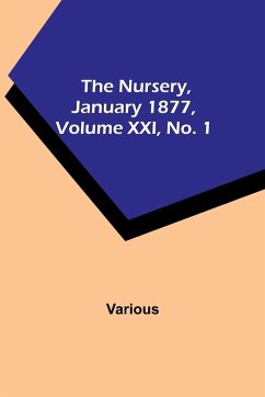 The Nursery, January 1877, Volume XXI, No. 1 - Various