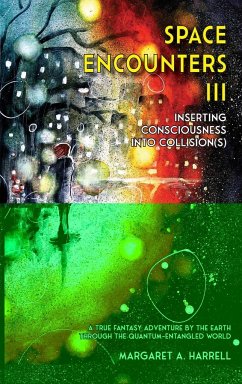 Space Encounters III - Inserting Consciousness into Collisions - Harrell, Margaret A.