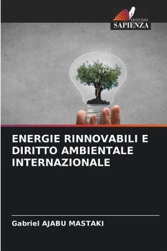 ENERGIE RINNOVABILI E DIRITTO AMBIENTALE INTERNAZIONALE - Ajabu Mastaki, Gabriel