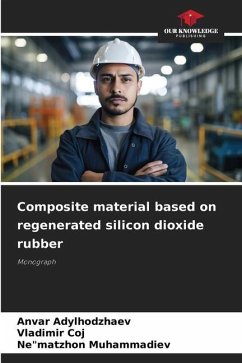 Composite material based on regenerated silicon dioxide rubber - Adylhodzhaev, Anvar;Coj, Vladimir;Muhammadiev, Ne"matzhon