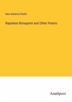 Napoleon Bonaparte and Other Poems - Chafa, Sara Genevra