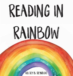 Reading In Rainbow - Reynolds, Kelsey B.