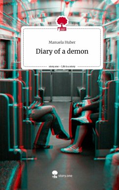 Diary of a demon. Life is a Story - story.one - Huber, Manuela