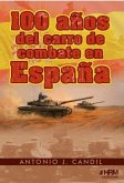 100 años del carro de combate en España : una quimera a través del tiempo