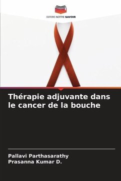 Thérapie adjuvante dans le cancer de la bouche - Parthasarathy, Pallavi;Kumar D., Prasanna