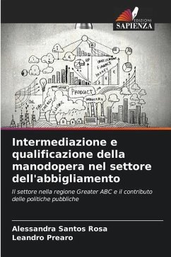 Intermediazione e qualificazione della manodopera nel settore dell'abbigliamento - Santos Rosa, Alessandra;Prearo, Leandro