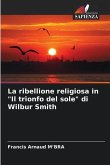 La ribellione religiosa in &quote;Il trionfo del sole&quote; di Wilbur Smith