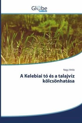 A Kelebiai tó és a talajvíz kölcsönhatása A Kelebiai tó és a talajvíz kölcsönhatása