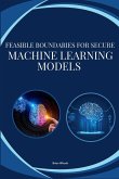 Feasible boundaries for secure Machine Learning models Feasible boundaries for secure Machine Learning models