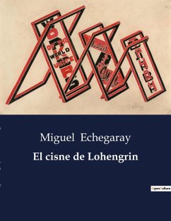 El cisne de Lohengrin - Echegaray, Miguel