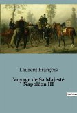 Voyage de Sa Majesté Napoléon III