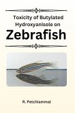 Toxicity of Butylated Hydroxyanisole on Zebrafish