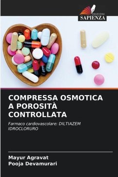 COMPRESSA OSMOTICA A POROSITÀ CONTROLLATA - Agravat, Mayur;Devamurari, Pooja