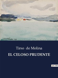 EL CELOSO PRUDENTE - De Molina, Tirso