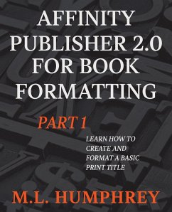 Affinity Publisher 2.0 for Book Formatting Part 1 - Humphrey, M. L.