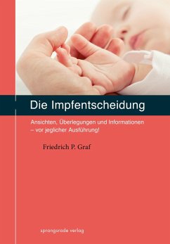 Die Impfentscheidung - Graf, Friedrich P.