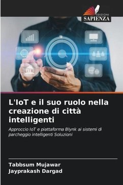 L'IoT e il suo ruolo nella creazione di città intelligenti - Mujawar, Tabbsum;Dargad, Jayprakash