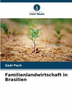 Familienlandwirtschaft in Brasilien - Pech, Gaël