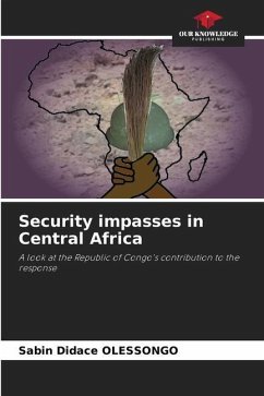 Security impasses in Central Africa - OLESSONGO, Sabin Didace