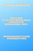 Ziele des Standortentwicklungskonzeptes Düsseldorf 2025+