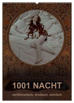 1001 NACHT - verführerisch, erotisch, sinnlich (Wandkalender 2024 DIN A2 hoch), CALVENDO Monatskalender