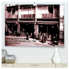 Hildesheimer Schaufenster um 1900 (hochwertiger Premium Wandkalender 2024 DIN A2 quer), Kunstdruck in Hochglanz