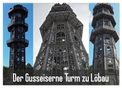 Der Gusseiserne Turm zu Löbau (Wandkalender 2024 DIN A2 quer), CALVENDO Monatskalender
